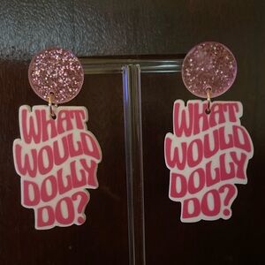What Would Dolly Do Earrings